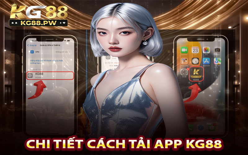 Chi tiết cách tải app KG88 về từng dòng thiết bị khác nhau