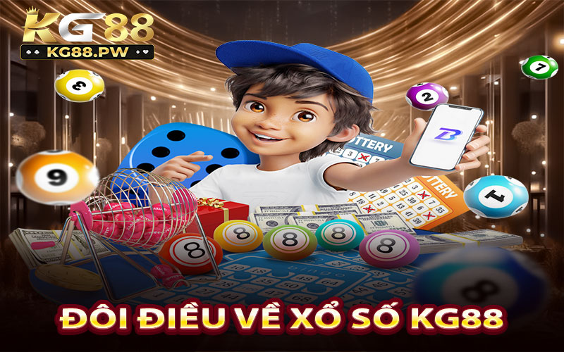 Đôi điều bạn cần phải biết về xổ số KG88