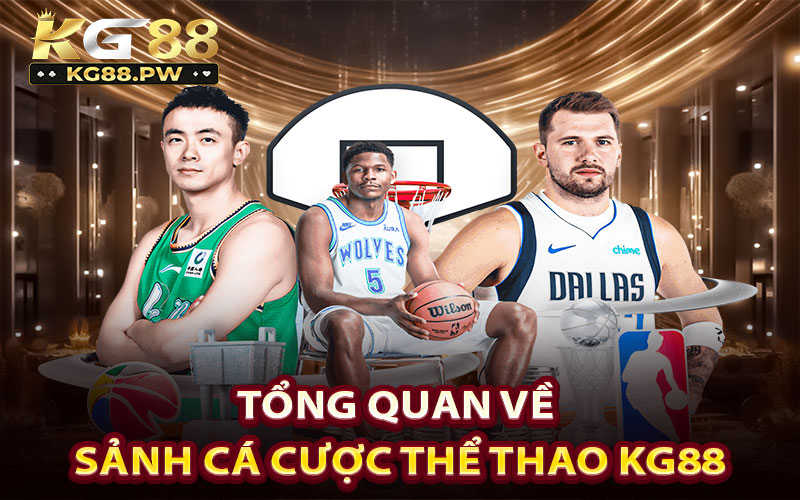 Khám phá tổng quan về sảnh cá cược thể thao KG88