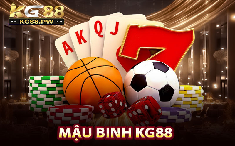 Mậu Binh KG88 – Trò chơi cá cược đỉnh cao