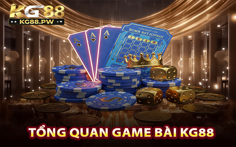 Tổng quan về game bài KG88